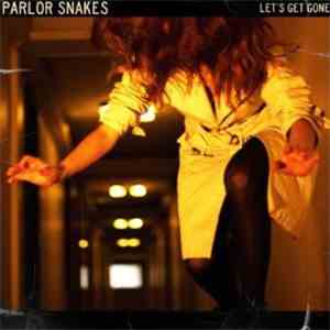 Parlor Snakes - Let's Get Gone mp3 album