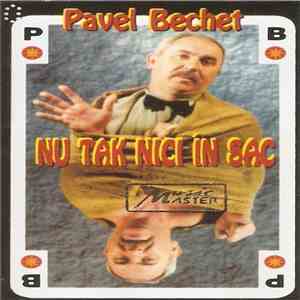 Pavel Bechet - Nu Tac Nici În Sac mp3 album