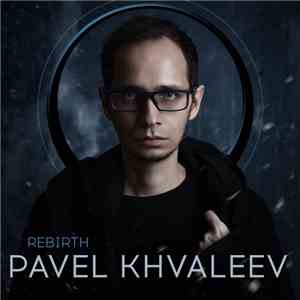 Pavel Khvaleev - Rebirth mp3 album
