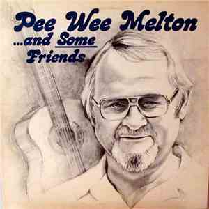 Pee Wee Melton - Pee Wee Melton... And Some Friends mp3 album