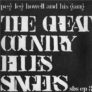 Peg Leg Howell And His Gang - The Great Country Blues Singers mp3 album