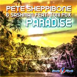 Pete Sheppibone & SashMan Feat. Toni Fox - Paradise mp3 album