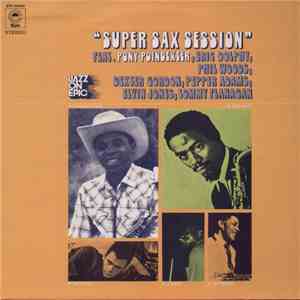 Pony Poindexter Feat. Eric Dolphy, Phil Woods, Dexter Gordon, Pepper Adams, Elvin Jones, Tommy Flanagan - Super Sax Session mp3 album
