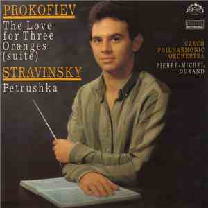 Prokofiev / Stravinsky - Czech Philharmonic Orchestra, Pierre-Michel Durand - The Love For Three Oranges (Suite) / Petrushka mp3 album