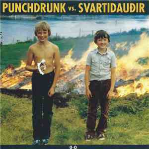 Punchdrunk Vs. Svartidaudir - Punchdrunk Vs. Svartidaudir 0-0 mp3 album