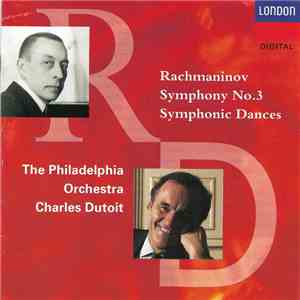 Rachmaninov, Charles Dutoit, The Philadelphia Orchestra - Symphony No. 3 / Symphonic Dances mp3 album