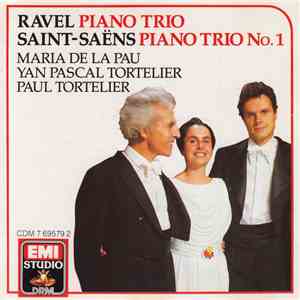 Ravel, Saint-Saëns, Maria De La Pau, Yan Pascal Tortelier, Paul Tortelier - Piano Trio In A Minor / Piano Trio In F Op. 18 mp3 album