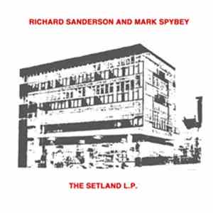 Richard Sanderson  & Mark Spybey - The Setland L.P. mp3 album