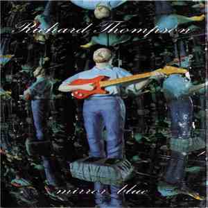 Richard Thompson - Mirror Blue mp3 album
