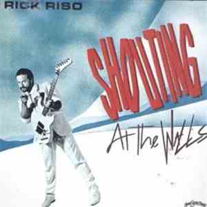 Rick Riso - Shouting At The Walls mp3 album