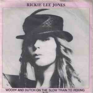 Rickie Lee Jones - Woody And Dutch On The Slow Train To Peking mp3 album