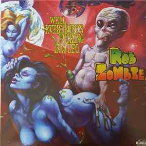 Rob Zombie - Well, Everybody's Fucking In A U.F.O. mp3 album