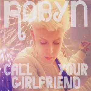 Robyn - Call Your Girlfriend mp3 album
