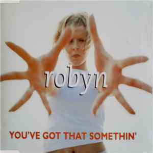 Robyn - You've Got That Somethin' mp3 album