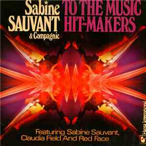 Sabine Sauvant & Compagnie - To The Music Hit-Makers mp3 album