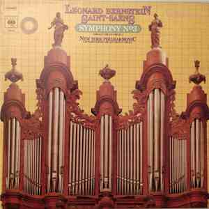 Saint-Saëns - Bernstein, New York Philharmonic, Leonard Raver - Symphony No. 3 In C Minor "Organ" mp3 album