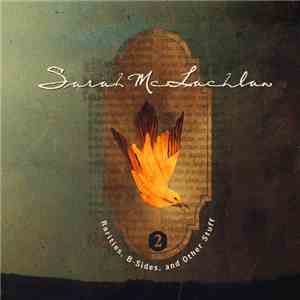 Sarah McLachlan - Rarities, B-Sides, And Other Stuff 2 mp3 album