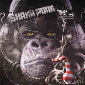 Shaka Ponk - The Black Pixel Ape (Drinking Cigarettes To Take A Break) mp3 album