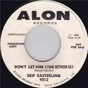 Skip Easterling - Don't Let Him (Come Between Us) / Sugar Blocks mp3 album