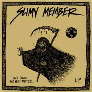 Slimy Member - Ugly Songs For Ugly People... L.P. mp3 album
