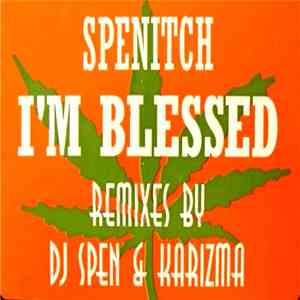 Spenitch - I'm Blessed (The Remixes) mp3 album