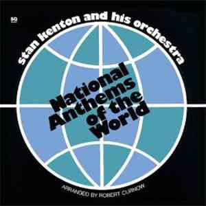 Stan Kenton And His Orchestra - National Anthems Of The World mp3 album