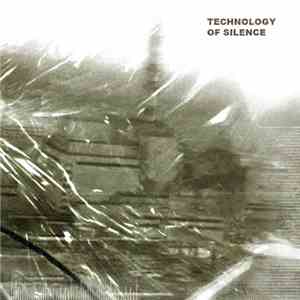 Technology Of Silence - Technology Of Silence mp3 album