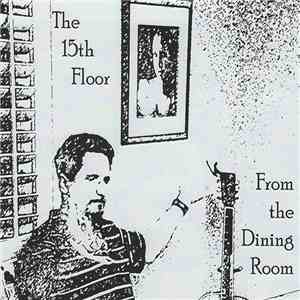 The 15th Floor - From The Dining Room mp3 album