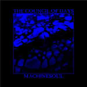 The Council Of Days - Machinesoul mp3 album