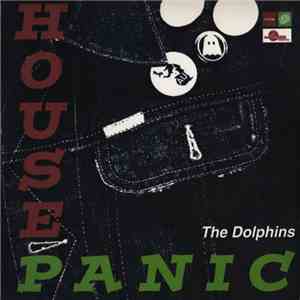 The Dolphins - House Panic mp3 album