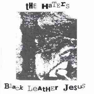 The Haters / Black Leather Jesus - Decaying Behavior mp3 album