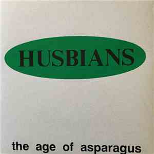 The Husbians - The Age Of Asparagus mp3 album