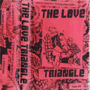 The Love Triangle - Tape #3 mp3 album