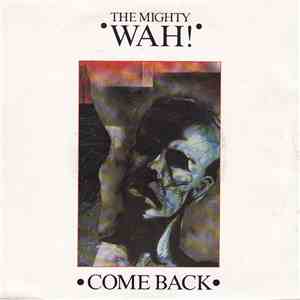 The Mighty Wah! - Come Back mp3 album
