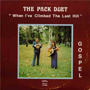 The Pack Duet - When I've Climbed The Last Hill mp3 album