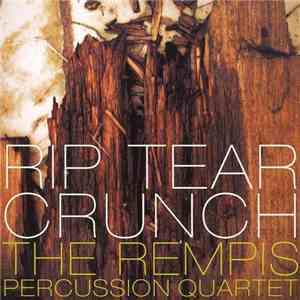 The Rempis Percussion Quartet - Rip Tear Crunch mp3 album