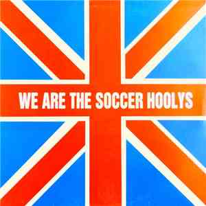 The Soccer Hoolys - We Are The Soccer Hoolys mp3 album