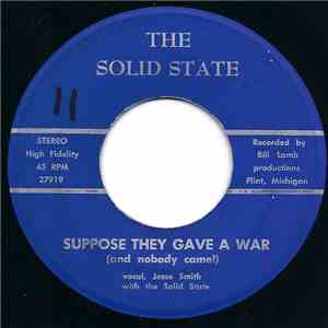 The Solid State  - Suppose They Gave A War (And Nobody Came!) / Life's Confusion mp3 album