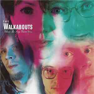 The Walkabouts - Where The Deep Water Goes mp3 album