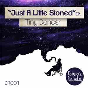 Tiny Dancer - Just A Little Stoned EP mp3 album
