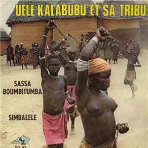 Uele Kalabubu Et Sa Tribu - Sassa Boumbitumba / Simbalele mp3 album