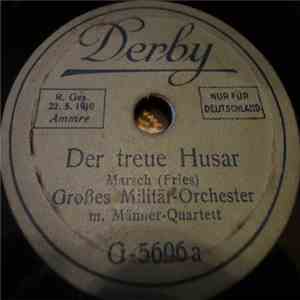Unknown Artist - Der Treue Husar / Müde Kehrt Ein Wandersmann Zurück mp3 album