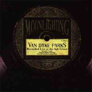 Van Dyke Parks - Moonlighting: Live At The Ash Grove mp3 album