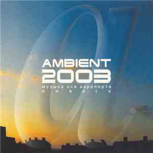 Various - Ambient 2003 mp3 album