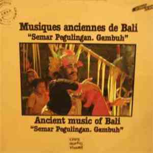 Various - Ancient Music Of Bali - Semar Pegulingan, Gambuh mp3 album