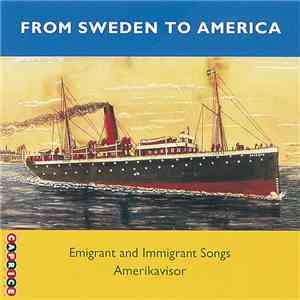 Various - From Sweden To America : Swedish Emigrant Songs = Amerikavisor mp3 album