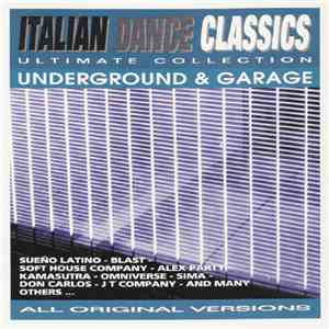 Various - Italian Dance Classics - Underground & Garage mp3 album