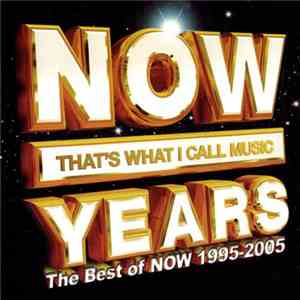 Various - NOW Years The Best Of NOW 1995-2005 mp3 album