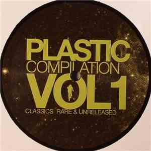 Various - Plastic Compilation Vol1 (Classics Rare & Unreleased) EP1 mp3 album