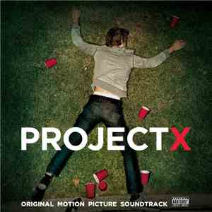 Various - Project X - Original Motion Picture Soundtrack mp3 album